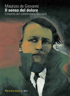 Il senso del dolore. L’inverno del commissario Ricciardi
