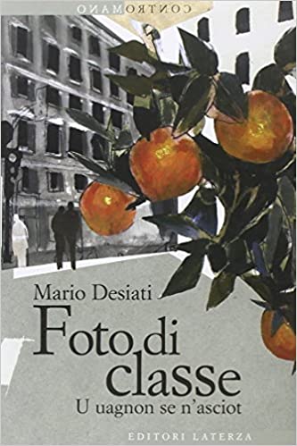 “Foto di Classe. U uagnon se n'asciot” di Mario Desiati