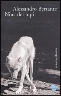 Nina dei lupi di Alessandro Bertante