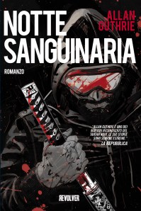 Allan Guthrie -  Notte Sanguinaria