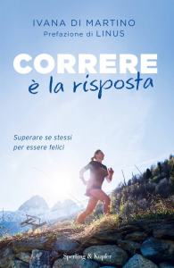 Correre è la risposta di Ivana Di Martino