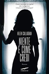 Niente è come credi di Helen Callaghan