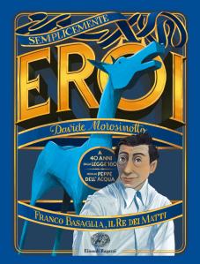 Franco Basaglia, il Re dei matti di Davide Morosinotto