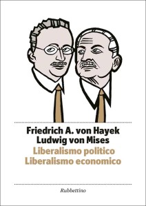 HAYEK E MISES - Liberalismo politico. Liberalismo economico