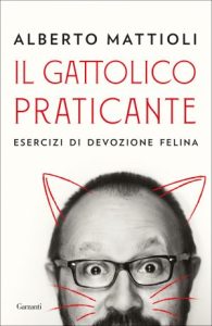 alberto-mattioli-il-gattolico-praticante-9788811605249-7-300x462