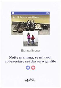 Notte mamma, se mi vuoi abbracciare sei davvero gentile