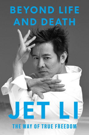 :: Beyond Life and Death, The Way of True Freedom, By Jet Li, Available ...